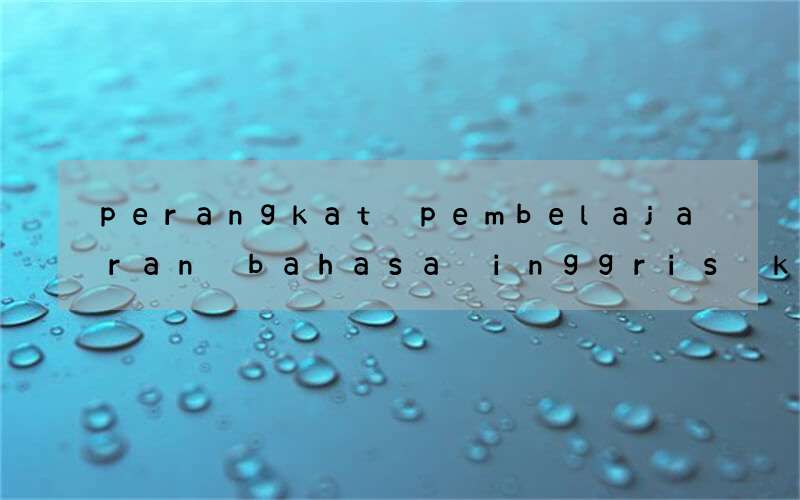 perangkat pembelajaran bahasa inggris kelas 7 kurikulum 2013